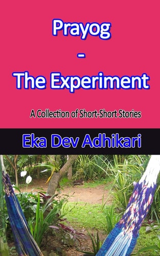 Prayog - The Experiment A Collection of Short-Short Stories