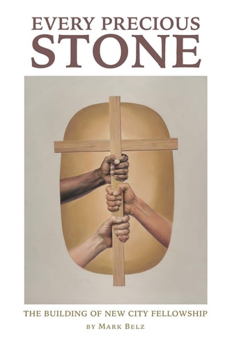 Every Precious Stone The Building of New City Fellowship