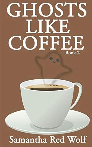 Ghosts Like Coffee Book 2
