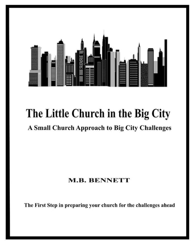 The Little Church in the Big City: a Small Church Approach to Big City Challenges Introduction/Instructions