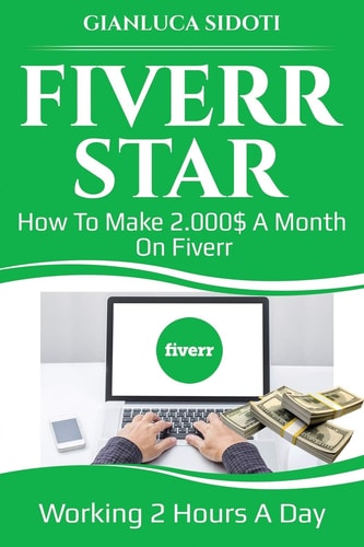 Fiverr Star How to Make 2000$ a Month on Fiverr Working 2 Hours a Day from Home