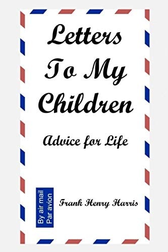 Letters To My Children Advice for Life