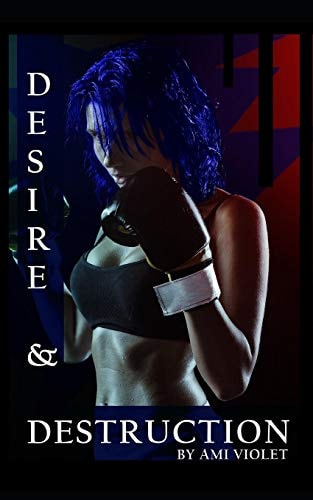 Desire and Destruction