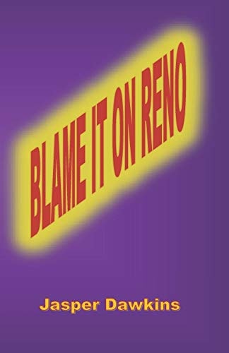 Blame It on Reno A Short Story and Screenplay