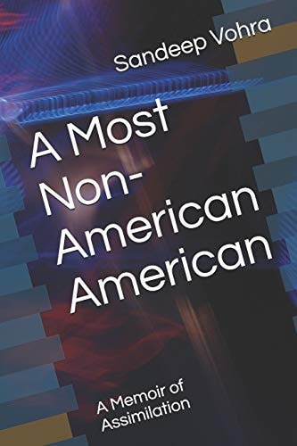 A Most Non-American American A Memoir of Assimilation