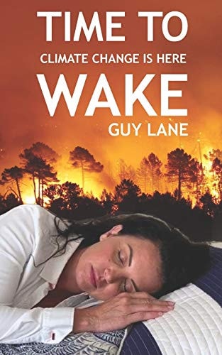 Time to Wake Climate Change Is Here