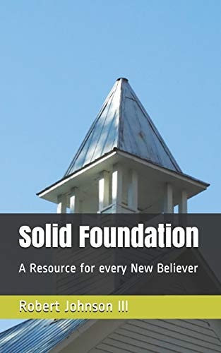 Solid Foundation A Resource for Every New Believer