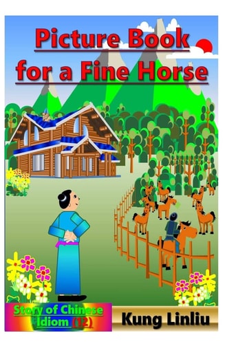 Picture Book for a Fine Horse Story of Chinese Idiom (12)