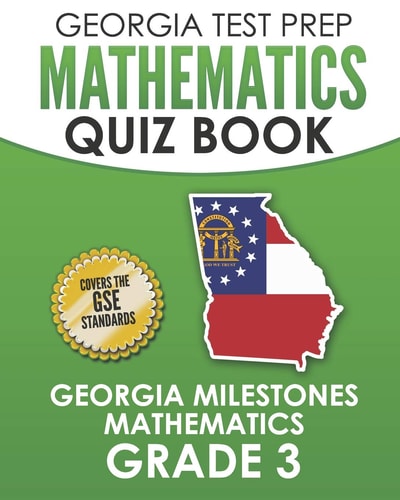 Georgia Test Prep Mathematics Quiz Book Georgia Milestones Mathematics Grade 3 Preparation for the Georgia Milestones Math Assessments