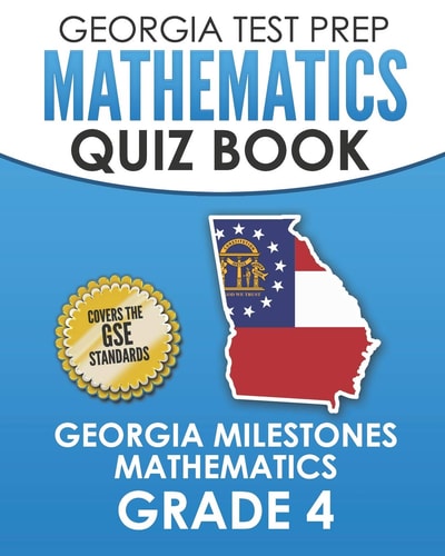 Georgia Test Prep Mathematics Quiz Book Georgia Milestones Mathematics Grade 4 Preparation for the Georgia Milestones Math Assessments
