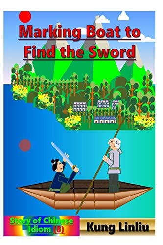 Marking Boat to Find the Sword Story of Chinese Idiom (8)