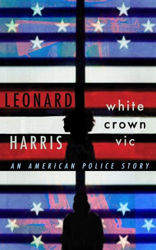 White Crown Vic An American Police Story