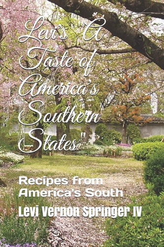 Levi's a Taste of America's Southern States Recipes from America's South