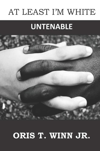 At Least I'm White Untenable
