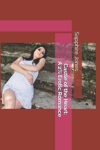 Castle of the Heart A 2% Erotic Romance