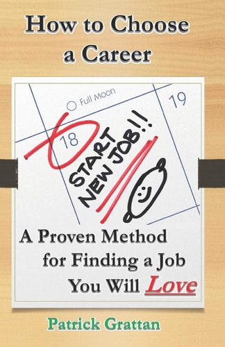 How to Choose a Career A Proven Method for Finding a Job You Will Love