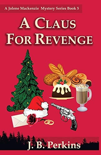 A Claus for Revenge A Jolene MacKenzie Mystery Series Book 5