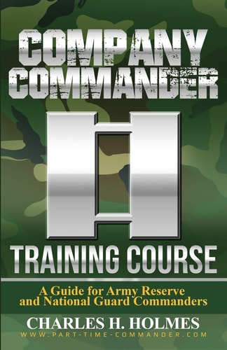 Company Commander Training Course A Guide for Army Reserve and National Guard Commanders