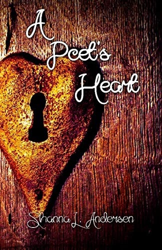 A Poet's Heart A Collection of Poems from the Heart of a Poet