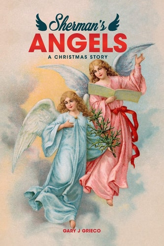 Sherman's Angels A Christmas Story