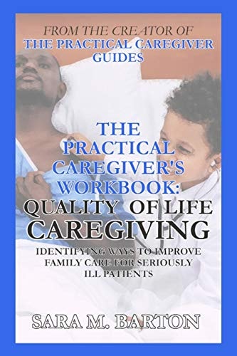 The Practical Caregiver's Workbook Quality of Life Caregiving