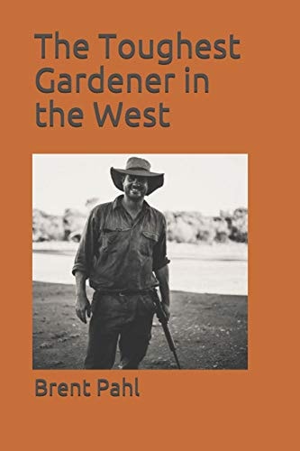 The Toughest Gardener in the West