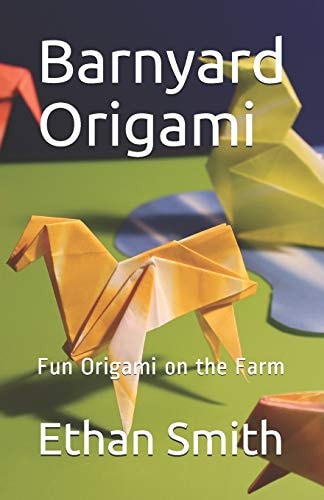 Barnyard Origami Fun Origami on the Farm