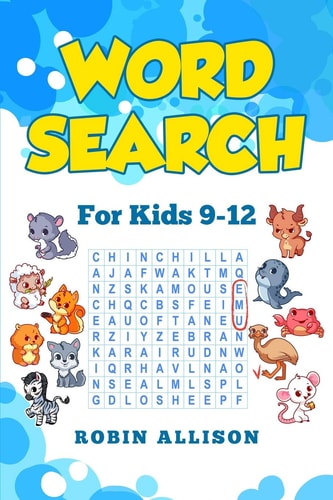 Word Search for Kids Ages 9-12 40+ Fun Puzzles for Kids