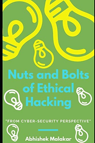 Nuts and Bolts of Ethical Hacking Basics of Cyber Security