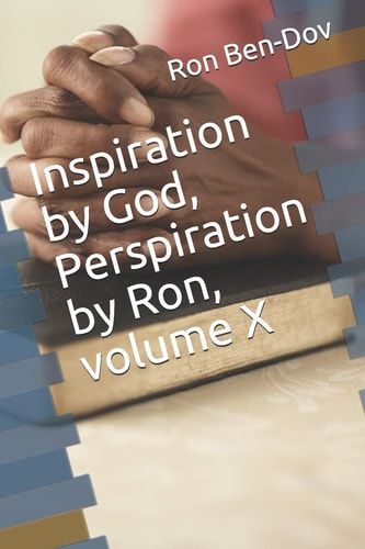 Inspiration by God, Perspiration by Ron, Volume X
