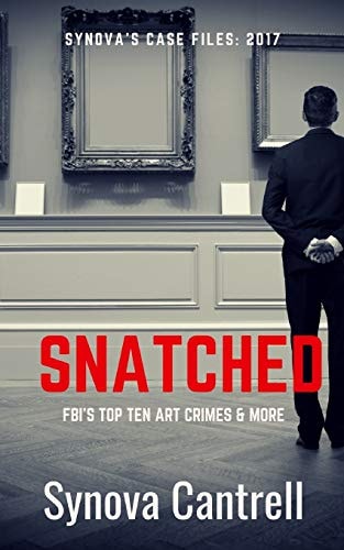 Snatched The FBI's Top Ten Art Crimes and More