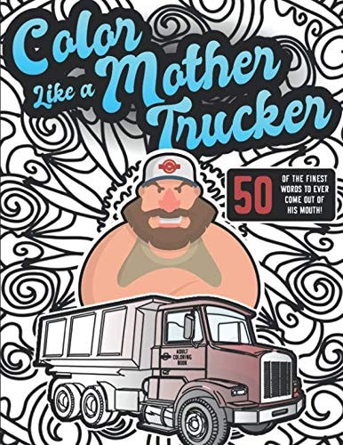 Color Like a Mother Trucker Adult Coloring Book Featuring Funny Swear Word and Animal Patterns