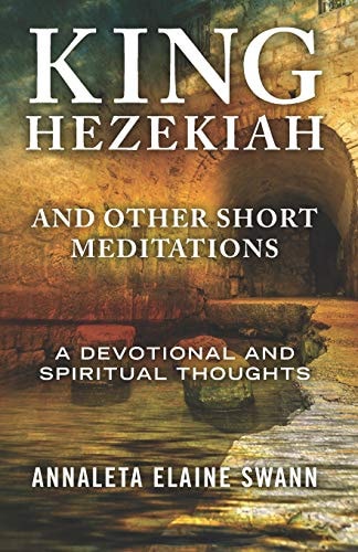 King Hezekiah And Other Short Meditations