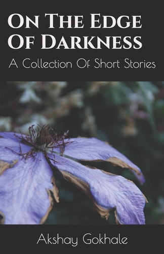 On the Edge of Darkness A Collection of Short Stories