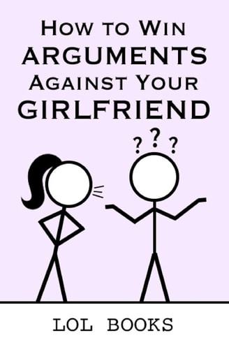 How to Win Arguments Against Your Girlfriend