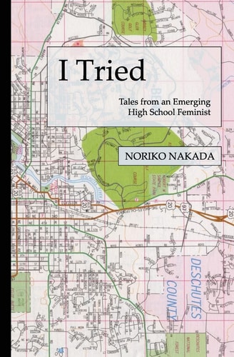 I Tried Tales of an Emerging High School Feminist