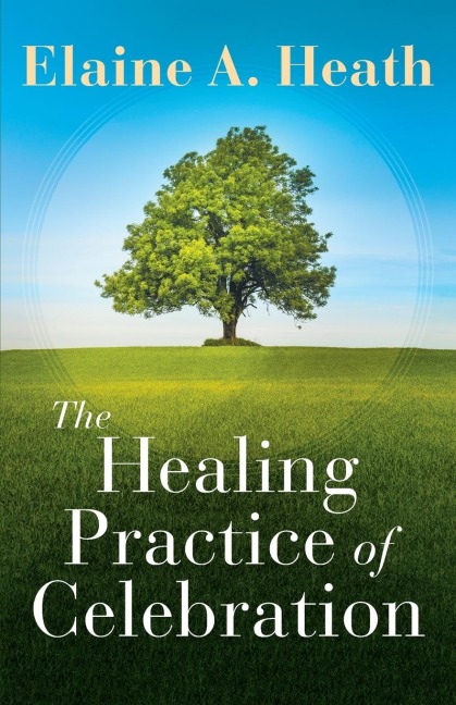The Healing Practice of Celebration
