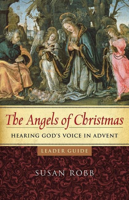 The Angels of Christmas Leader Guide: Hearing Gods Voice in Advent
