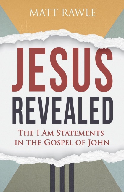 Jesus Revealed: The I Am Statements in the Gospel of John