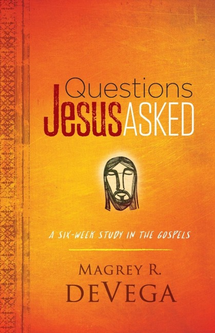 Questions Jesus Asked: A Six-Week Study in the Gospels