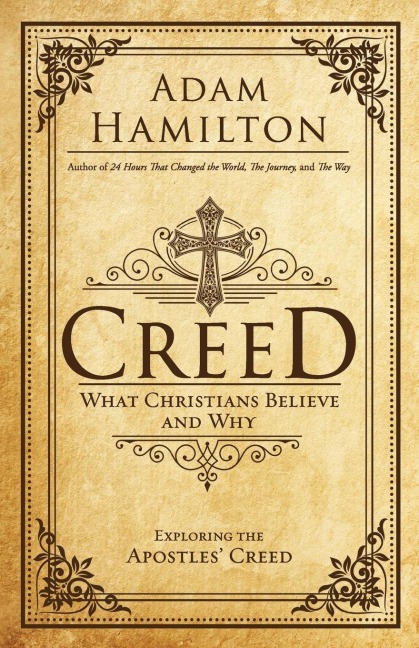 Creed: What Christians Believe and Why