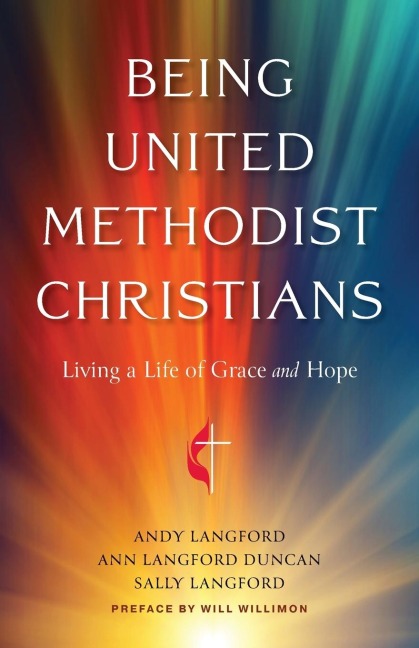 Being United Methodist Christians: Living a Life of Grace and Hope
