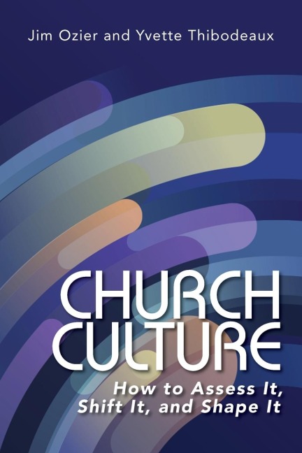 Church Culture: How to Assess It, Shift It, and Shape It (Church Culture)