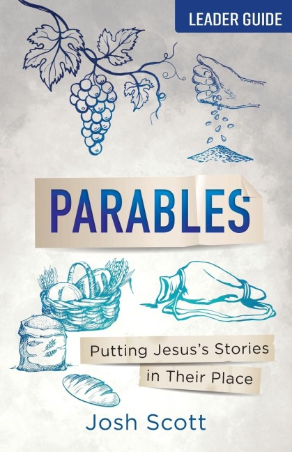 Parables Leader Guide: Putting Jesuss Stories in Their Place