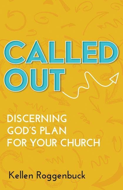 Called Out: Discerning Gods Plan for Your Church