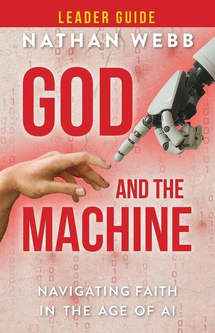 God and the Machine Leader Guide: Navigating Faith in the Age of AI