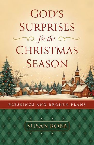 Gods Surprises for the Christmas Season: The Blessing of Broken Plans