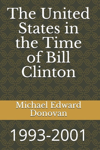 The United States in the Time of Bill Clinton 1993-2001