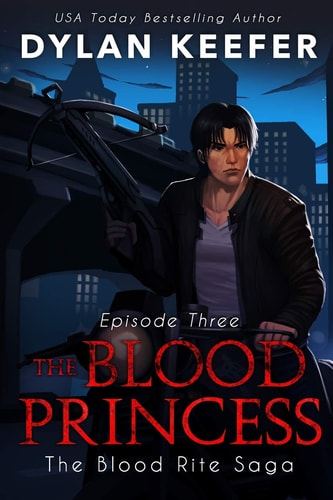 The Blood Princess Episode Three: A Vampire Dark Fantasy Novel