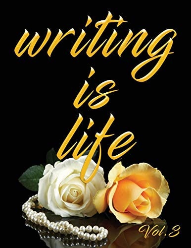 Writing Is Life Vol. 3